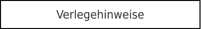 Verlegehinweise