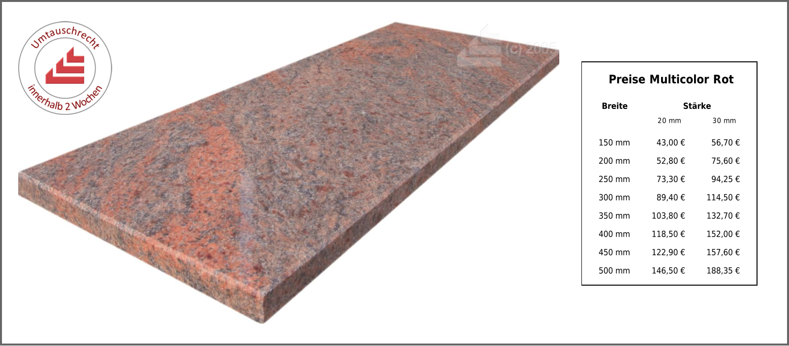 Breite Stärke 20 mm 30 mm 150 mm 43,00 € 56,70 € 200 mm 52,80 € 75,60 € 250 mm 73,30 € 94,25 € 300 mm 89,40 € 114,50 € 350 mm 103,80 € 132,70 € 400 mm 118,50 € 152,00 € 450 mm 122,90 € 157,60 € 500 mm 146,50 € 188,35 € Preise Multicolor Rot