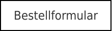 Bestellformular