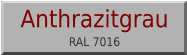Anthrazitgrau RAL 7016