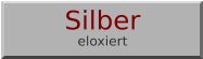 Silbereloxiert