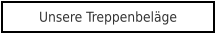 Unsere Treppenbeläge