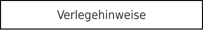 Verlegehinweise