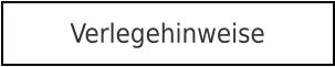 Verlegehinweise