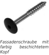Fassadenschraube mit farbig beschichtetem Kopf