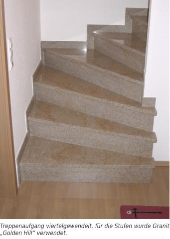 Treppenaufgang viertelgewendelt, für die Stufen wurde Granit „Golden Hill“ verwendet.