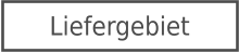 Liefergebiet