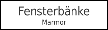 FensterbänkeMarmor