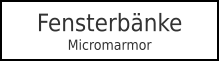 FensterbänkeMicromarmor